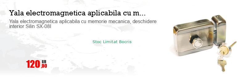 Yala electromagnetica aplicabila cu memorie mecanica, deschidere interior Silin SX-08I