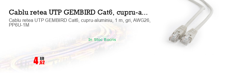 Cablu retea UTP GEMBIRD Cat6, cupru-aluminiu, 1 m, gri, AWG26, PP6U-1M