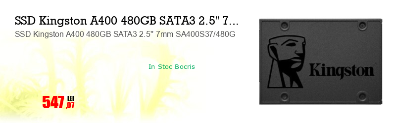 SSD Kingston A400 480GB SATA3 2.5'' 7mm SA400S37/480G