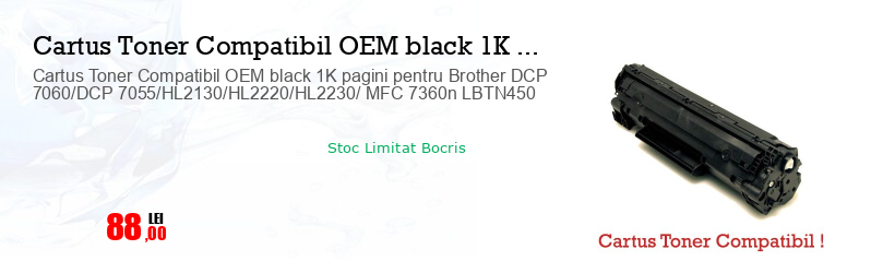 Cartus Toner Compatibil OEM black 1K pagini pentru Brother DCP 7060/DCP 7055/HL2130/HL2220/HL2230/ MFC 7360n LBTN450