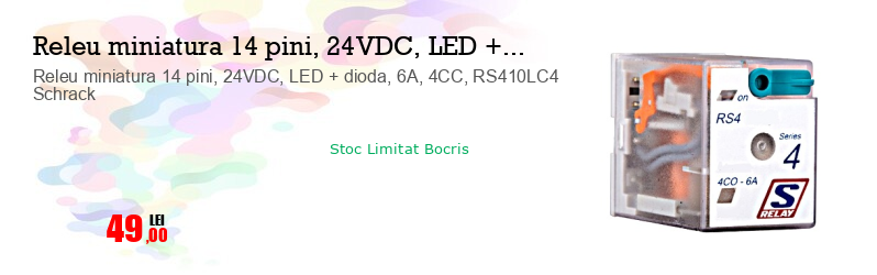 Releu miniatura 14 pini, 24VDC, LED + dioda, 6A, 4CC, RS410LC4 Schrack