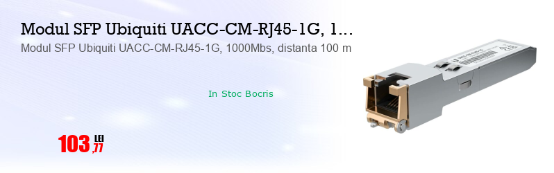 Modul SFP Ubiquiti UACC-CM-RJ45-1G, 1000Mbs, distanta 100 m