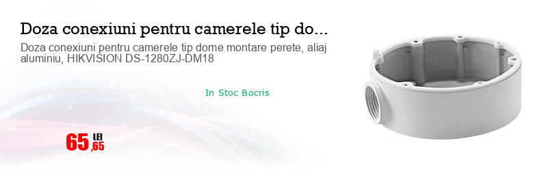 Doza conexiuni pentru camerele tip dome montare perete, aliaj aluminiu, HIKVISION DS-1280ZJ-DM18