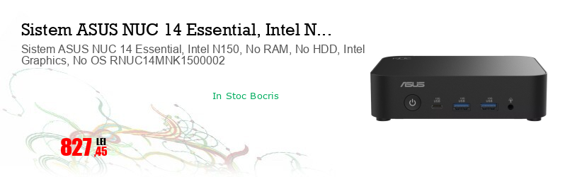 Sistem ASUS NUC 14 Essential, Intel N150, No RAM, No HDD, Intel Graphics, No OS RNUC14MNK1500002