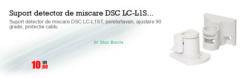 Suport detector de miscare DSC LC-L1ST, perete/tavan, ajustare 90 grade, protectie cablu 