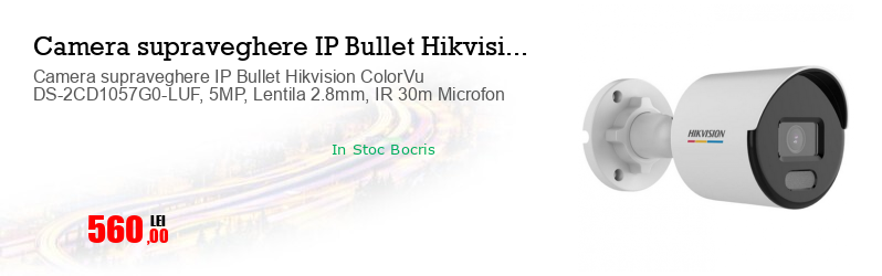 Camera supraveghere IP Bullet Hikvision ColorVu DS-2CD1057G0-LUF, 5MP, Lentila 2.8mm, IR 30m Microfon