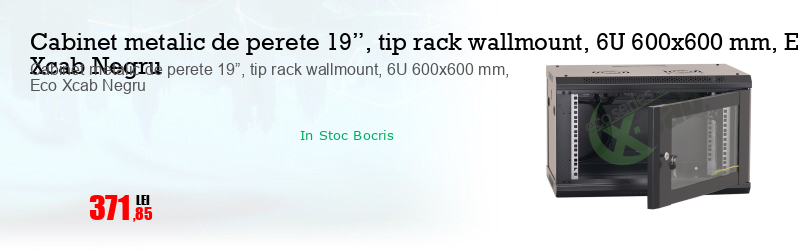 Cabinet metalic de perete 19”, tip rack wallmount, 6U 600x600 mm, Eco Xcab Negru