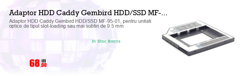 Adaptor HDD Caddy Gembird HDD/SSD MF-95-01, pentru unitati optice de tipul slot-loading sau mai subtiri de 9.5 mm