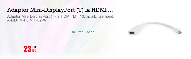 Adaptor Mini-DisplayPort (T) la HDMI (M), 10cm, alb, Gembird, A-MDPM-HDMIF-02-W