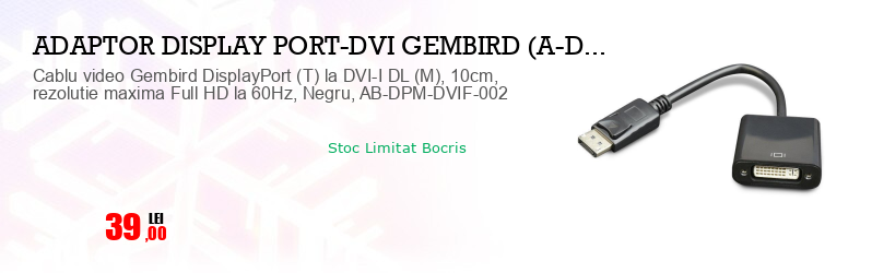 Cablu video Gembird DisplayPort (T) la DVI-I DL (M), 10cm, rezolutie maxima Full HD la 60Hz, Negru, AB-DPM-DVIF-002
