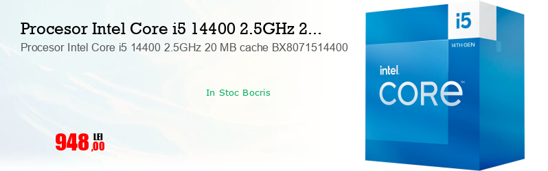 Procesor Intel Core i5 14400 2.5GHz 20 MB cache BX8071514400