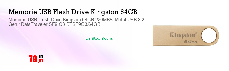 Memorie USB Flash Drive Kingston 64GB 220MB/s Metal USB 3.2 Gen 1DataTraveler SE9 G3 DTSE9G3/64GB