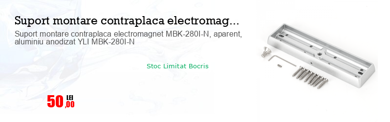 Suport montare contraplaca electromagnet MBK-280I-N, aparent, aluminiu anodizat YLI MBK-280I-N 