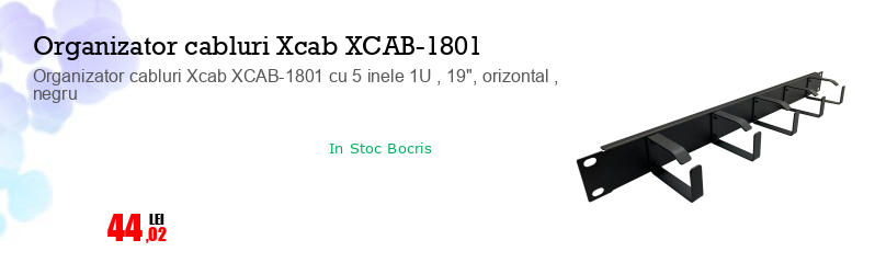Organizator cabluri Xcab XCAB-1801 cu 5 inele 1U , 19", orizontal , negru