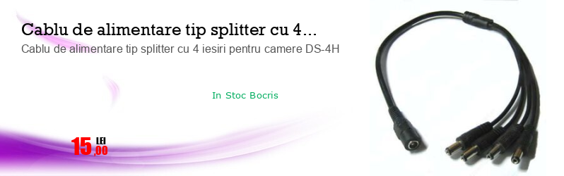 Cablu de alimentare tip splitter cu 4 iesiri pentru camere DS-4H