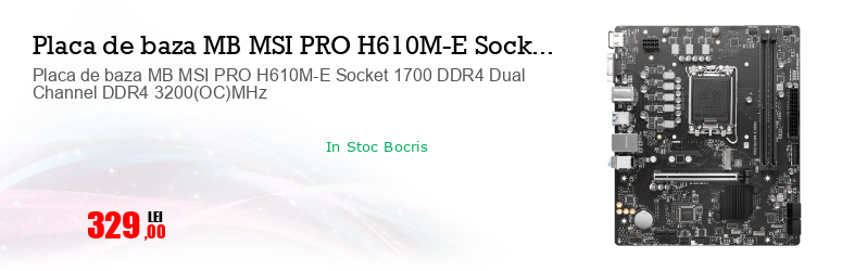 Placa de baza MB MSI PRO H610M-E Socket 1700 DDR4 Dual Channel DDR4 3200(OC)MHz