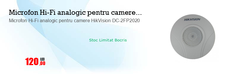 Microfon Hi-Fi analogic pentru camere HikVision DC-2FP2020