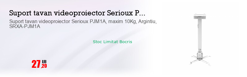 Suport tavan videoproiector Serioux PJM1A, maxim 10Kg, Argintiu, SRXA-PJM1A  