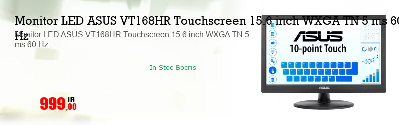 Monitor LED ASUS VT168HR Touchscreen 15.6 inch WXGA TN 5 ms 60 Hz