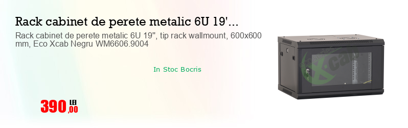 Rack cabinet de perete metalic 6U 19'', tip rack wallmount, 600x600 mm, Eco Xcab Negru WM6606.9004