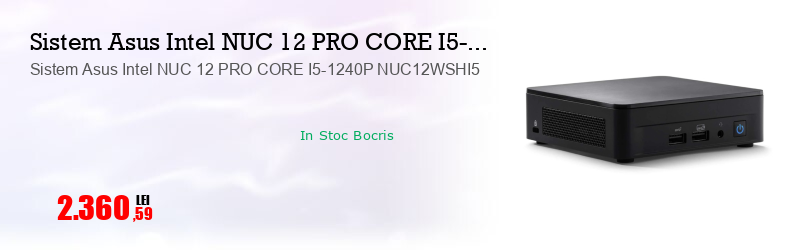 Sistem Asus Intel NUC 12 PRO CORE I5-1240P NUC12WSHI5