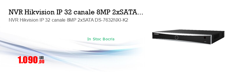 NVR Hikvision IP 32 canale 8MP 2xSATA DS-7632NXI-K2