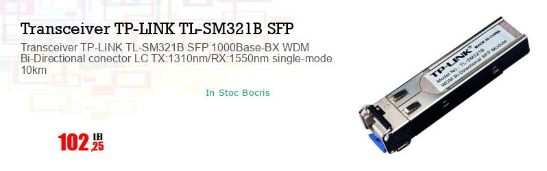 Transceiver TP-LINK TL-SM321B SFP 1000Base-BX WDM Bi-Directional conector LC TX:1310nm/RX:1550nm single-mode 10km