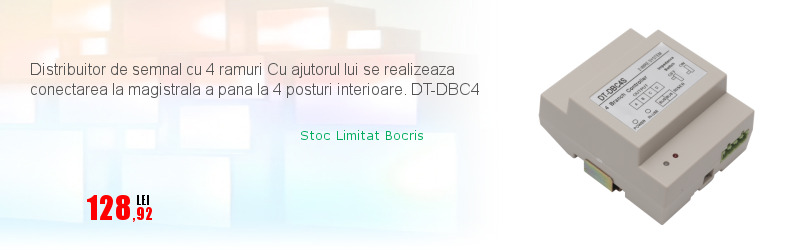 Distribuitor de semnal cu 4 ramuri Cu ajutorul lui se realizeaza conectarea la magistrala a pana la 4 posturi interioare. DT-DBC4
