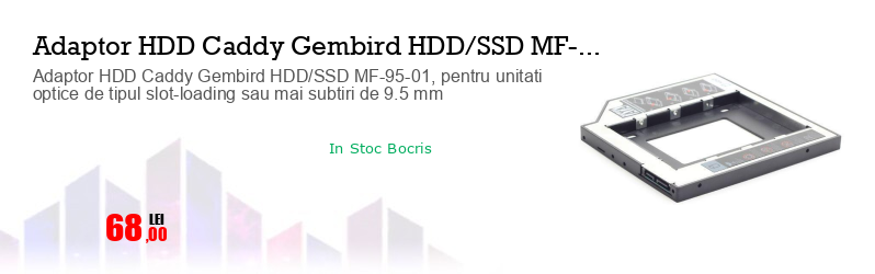 Adaptor HDD Caddy Gembird HDD/SSD MF-95-01, pentru unitati optice de tipul slot-loading sau mai subtiri de 9.5 mm