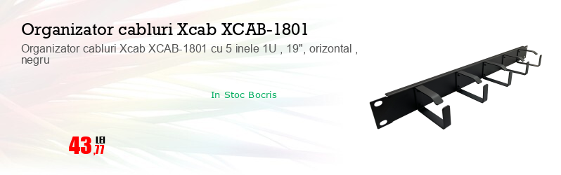 Organizator cabluri Xcab XCAB-1801 cu 5 inele 1U , 19", orizontal , negru