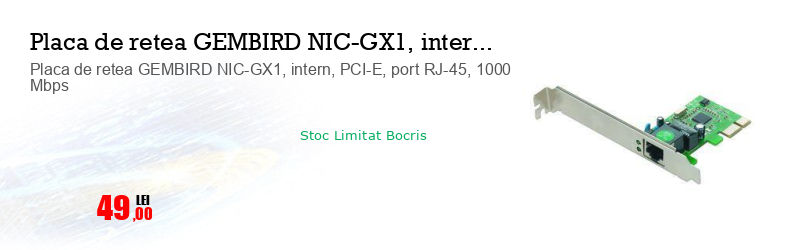 Placa de retea GEMBIRD NIC-GX1, intern, PCI-E, port RJ-45, 1000 Mbps
