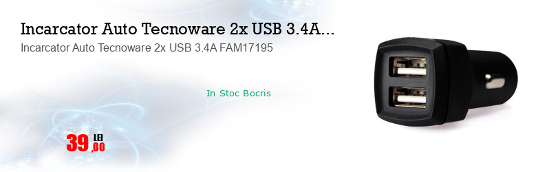 Incarcator Auto Tecnoware 2x USB 3.4A FAM17195