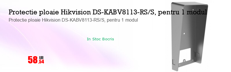 Protectie ploaie Hikvision DS-KABV8113-RS/S, pentru 1 modul