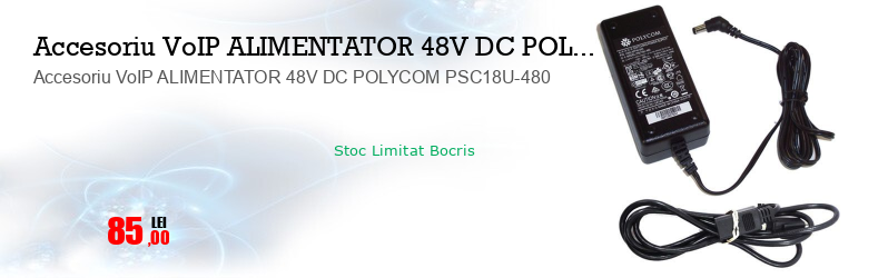 Accesoriu VoIP ALIMENTATOR 48V DC POLYCOM PSC18U-480