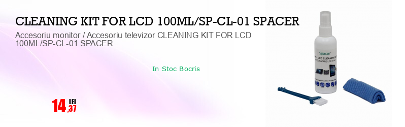Accesoriu monitor / Accesoriu televizor CLEANING KIT FOR LCD 100ML/SP-CL-01 SPACER 