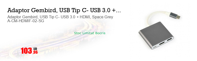 Adaptor Gembird, USB Tip C- USB 3.0 + HDMI, Space Grey A-CM-HDMIF-02-SG