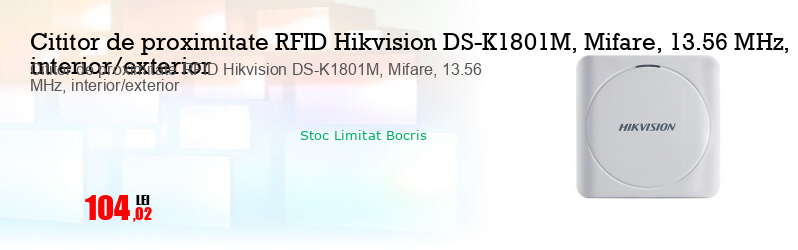 Cititor de proximitate RFID Hikvision DS-K1801M, Mifare, 13.56 MHz, interior/exterior