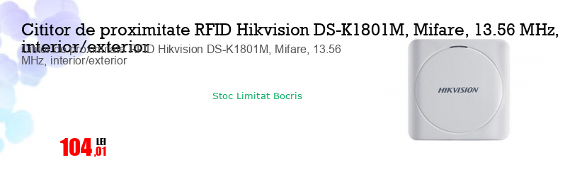Cititor de proximitate RFID Hikvision DS-K1801M, Mifare, 13.56 MHz, interior/exterior
