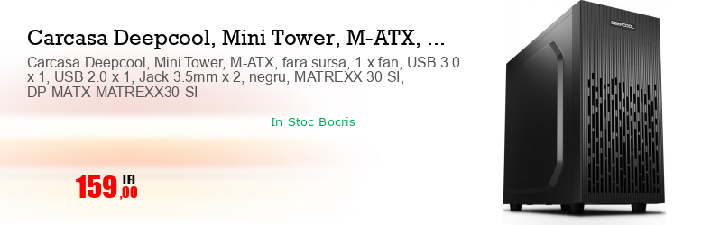 Carcasa Deepcool, Mini Tower, M-ATX, fara sursa, 1 x fan, USB 3.0 x 1, USB 2.0 x 1, Jack 3.5mm x 2, negru, MATREXX 30 SI, DP-MATX-MATREXX30-SI