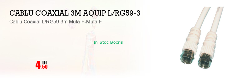 Cablu Coaxial L/RG59 3m Mufa F-Mufa F