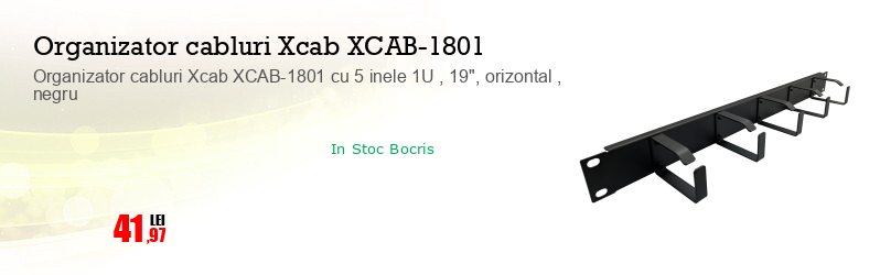 Organizator cabluri Xcab XCAB-1801 cu 5 inele 1U , 19", orizontal , negru