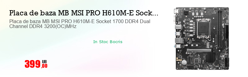 Placa de baza MB MSI PRO H610M-E Socket 1700 DDR4 Dual Channel DDR4 3200(OC)MHz  