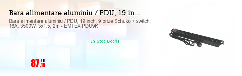 Bara alimentare aluminiu / PDU, 19 inch, 9 prize Schuko + switch, 16A, 3500W, 3x1.5, 2m - EMTEX PDU9K