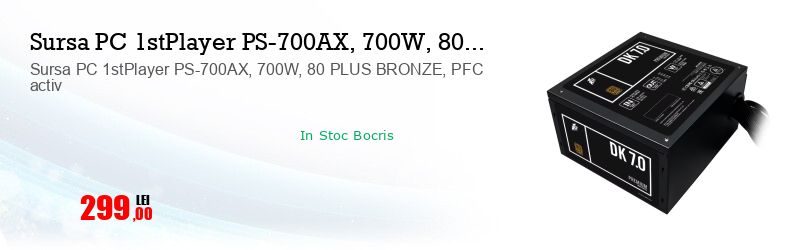 Sursa PC 1stPlayer PS-700AX, 700W, 80 PLUS BRONZE, PFC activ
