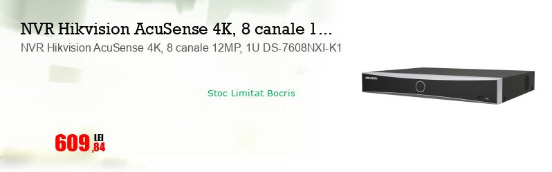 NVR Hikvision AcuSense 4K, 8 canale 12MP, 1U DS-7608NXI-K1