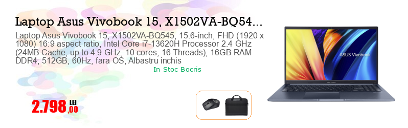 Laptop Asus Vivobook 15, X1502VA-BQ545, 15.6-inch, FHD (1920 x 1080) 16:9 aspect ratio, Intel Core i7-13620H Processor 2.4 GHz (24MB Cache, up to 4.9 GHz, 10 cores, 16 Threads), 16GB RAM DDR4, 512GB, 60Hz, fara OS, Albastru inchis