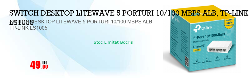 SWITCH DESKTOP LITEWAVE 5 PORTURI 10/100 MBPS ALB, TP-LINK LS1005