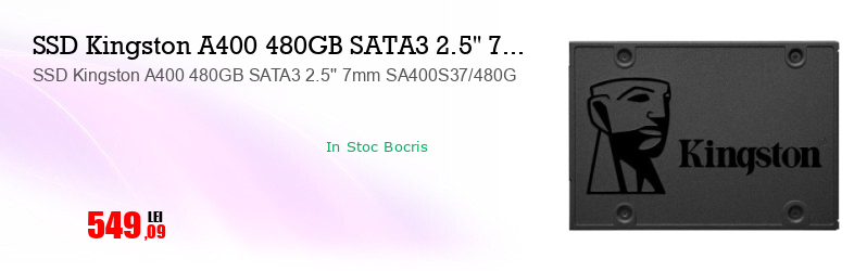 SSD Kingston A400 480GB SATA3 2.5'' 7mm SA400S37/480G