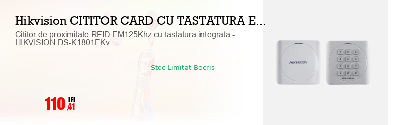 Cititor de proximitate RFID EM125Khz cu tastatura integrata - HIKVISION DS-K1801EKv