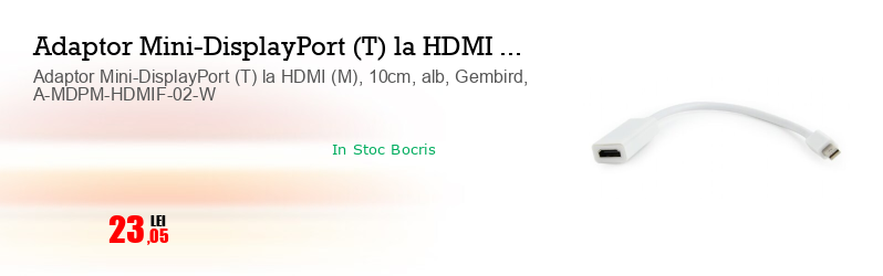 Adaptor Mini-DisplayPort (T) la HDMI (M), 10cm, alb, Gembird, A-MDPM-HDMIF-02-W
